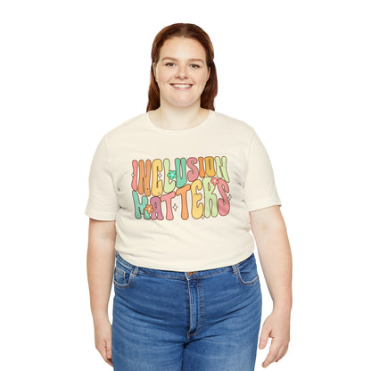 INCLUSION MATTERS! Unisex Jersey Short Sleeve Tee