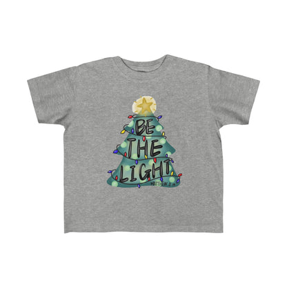 BE THE LIGHT. Toddler's Fine Jersey Tee '