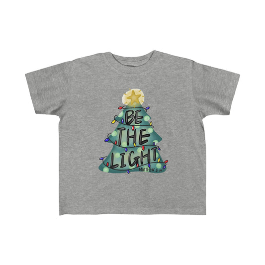 BE THE LIGHT. Toddler's Fine Jersey Tee '