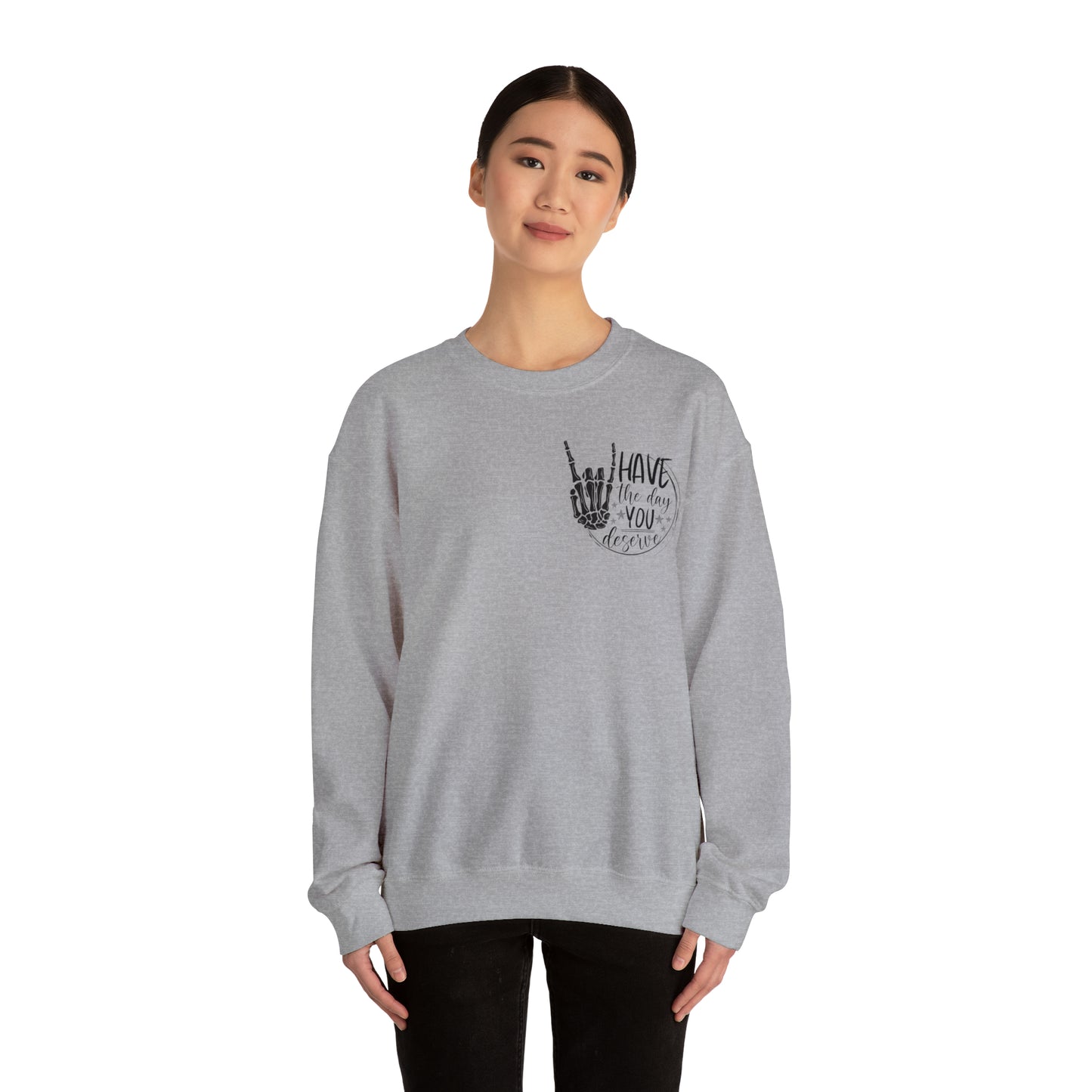 The day you deserve!! Unisex Heavy Blend™ Crewneck Sweatshirt