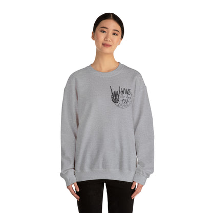 The day you deserve!! Unisex Heavy Blend™ Crewneck Sweatshirt