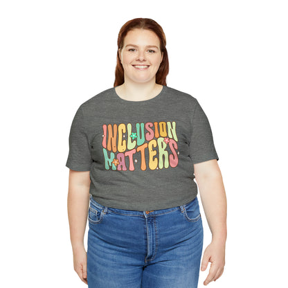 INCLUSION MATTERS! Unisex Jersey Short Sleeve Tee