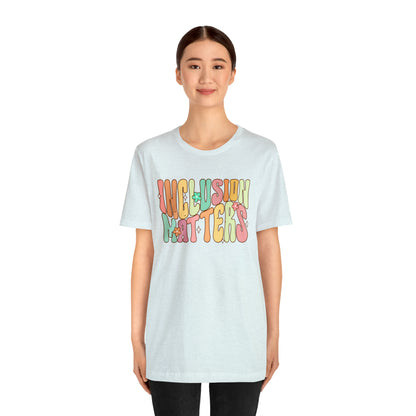 INCLUSION MATTERS! Unisex Jersey Short Sleeve Tee