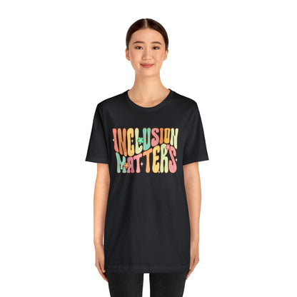 INCLUSION MATTERS! Unisex Jersey Short Sleeve Tee