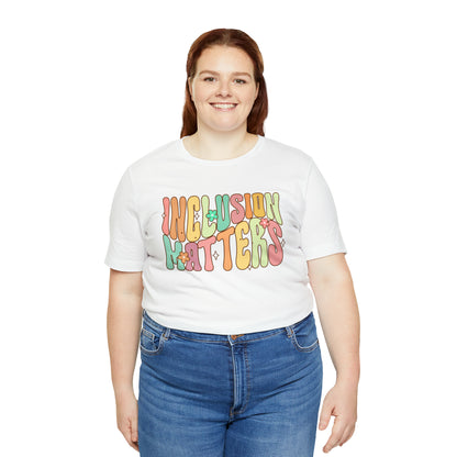 INCLUSION MATTERS! Unisex Jersey Short Sleeve Tee