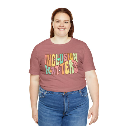 INCLUSION MATTERS! Unisex Jersey Short Sleeve Tee