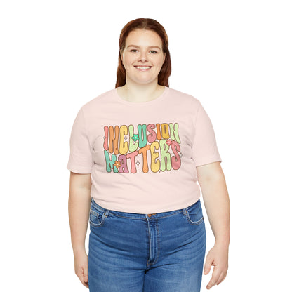 INCLUSION MATTERS! Unisex Jersey Short Sleeve Tee