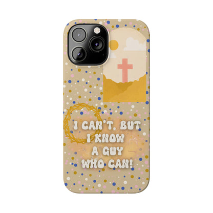 I know a guy! Slim Phone Cases