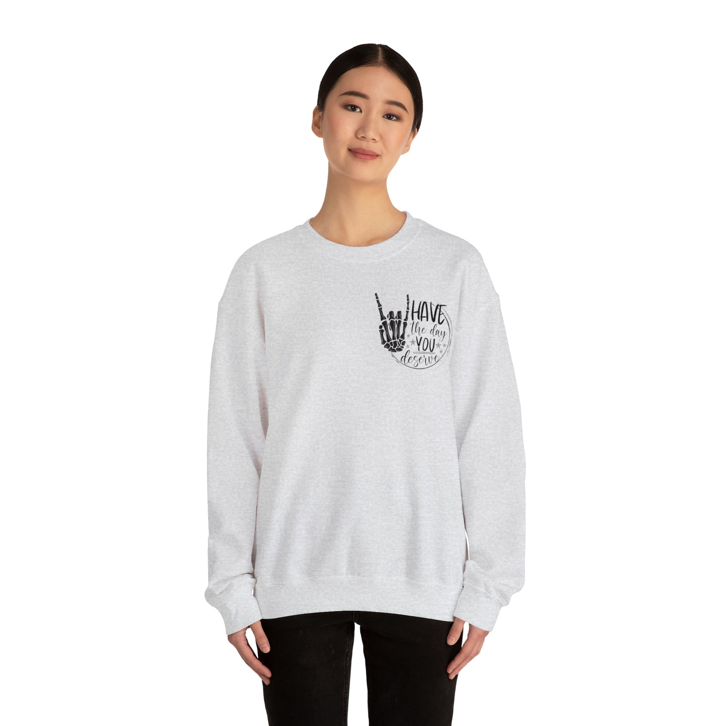 The day you deserve!! Unisex Heavy Blend™ Crewneck Sweatshirt