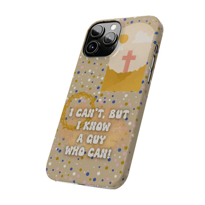 I know a guy! Slim Phone Cases