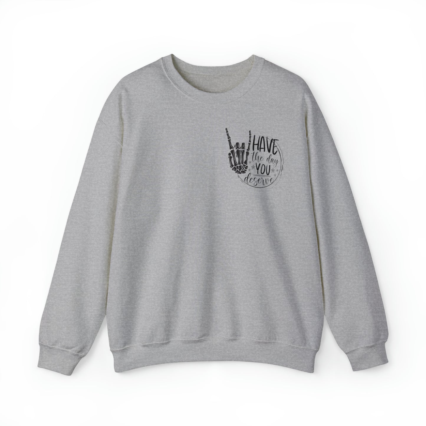 The day you deserve!! Unisex Heavy Blend™ Crewneck Sweatshirt