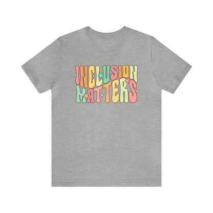 INCLUSION MATTERS! Unisex Jersey Short Sleeve Tee