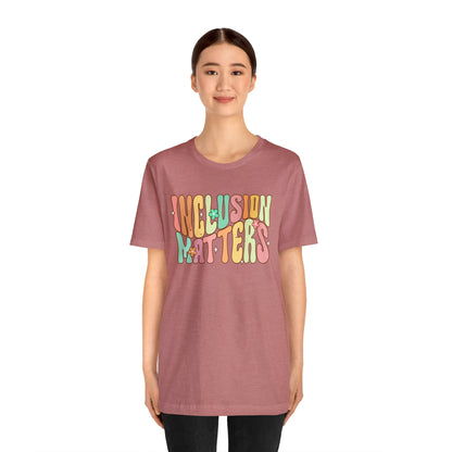 INCLUSION MATTERS! Unisex Jersey Short Sleeve Tee