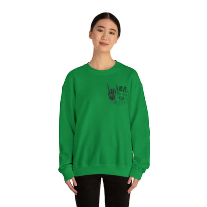 The day you deserve!! Unisex Heavy Blend™ Crewneck Sweatshirt