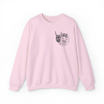 The day you deserve!! Unisex Heavy Blend™ Crewneck Sweatshirt