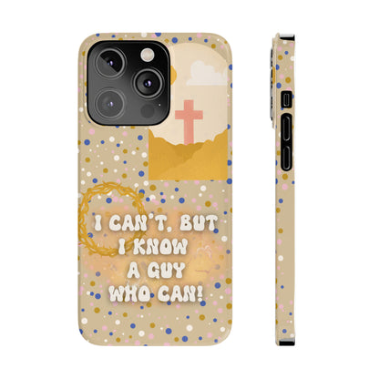 I know a guy! Slim Phone Cases