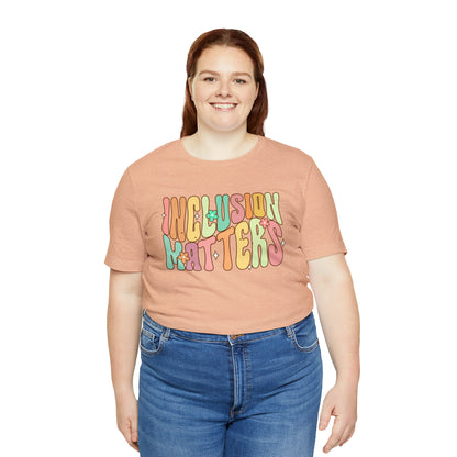 INCLUSION MATTERS! Unisex Jersey Short Sleeve Tee