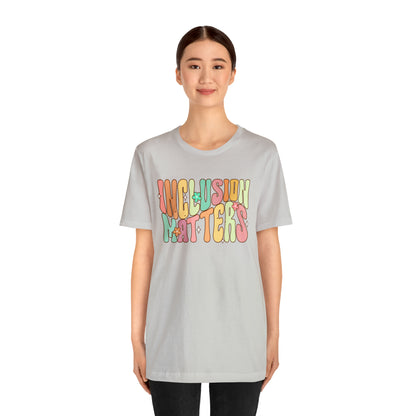 INCLUSION MATTERS! Unisex Jersey Short Sleeve Tee